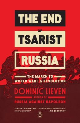 The End of Tsarist Russia: The March to World War I and Revolution (Lieven Dominic)(Paperback)