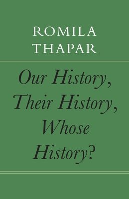 Our History, Their History, Whose History? (Thapar Romila)(Pevná vazba)