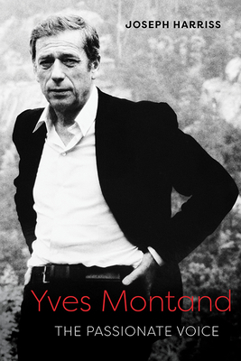 Yves Montand: The Passionate Voice (Harriss Joseph)(Pevná vazba)