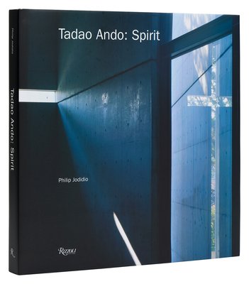 Tadao Ando: Spirit: Places for Meditation and Worship (Jodidio Philip)(Pevná vazba)
