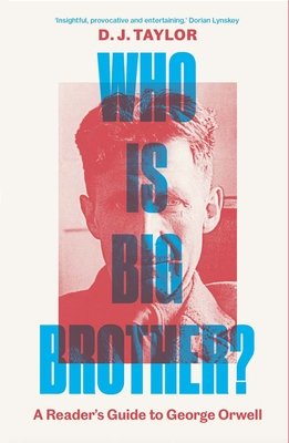 Who Is Big Brother?: A Reader's Guide to George Orwell (Taylor D. J.)(Pevná vazba)