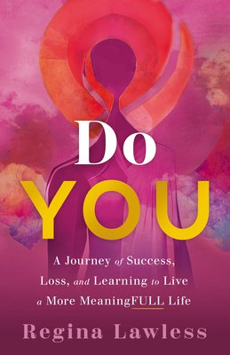 Do You: A Journey of Success, Loss, and Learning to Live a More Meaningfull Life (Lawless Regina)(Pevná vazba)