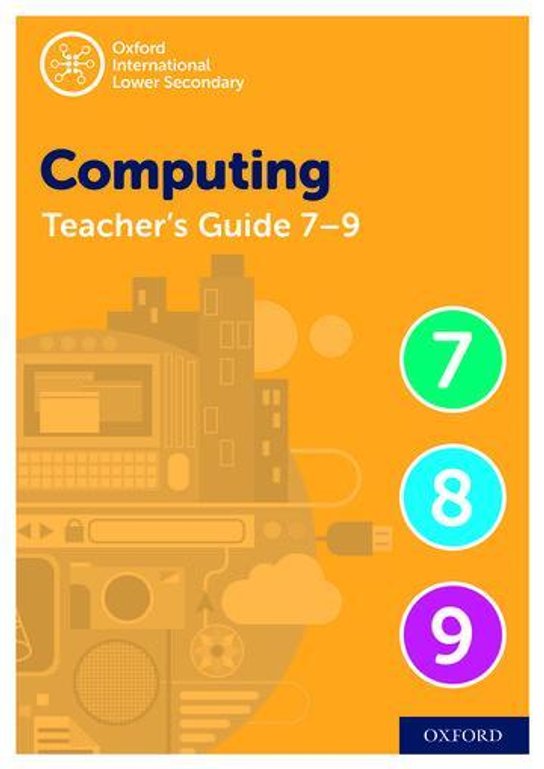 Oxford International Lower Secondary Computing Teacher Guide (levels 7-9)