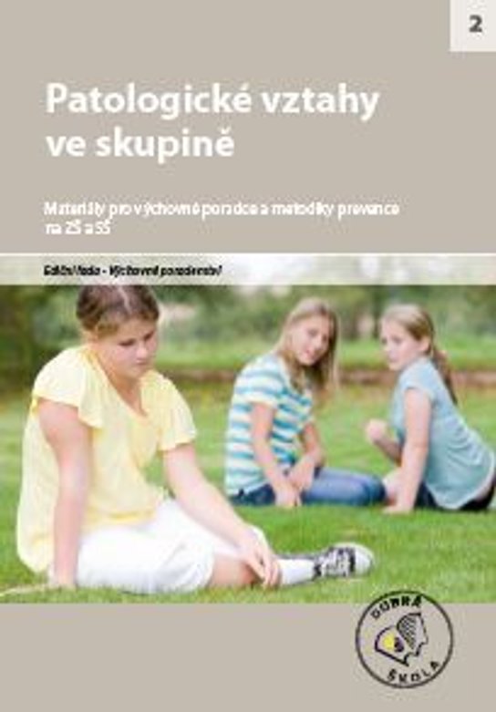 Patologické vztahy ve skupině pro ZŠ a SŠ