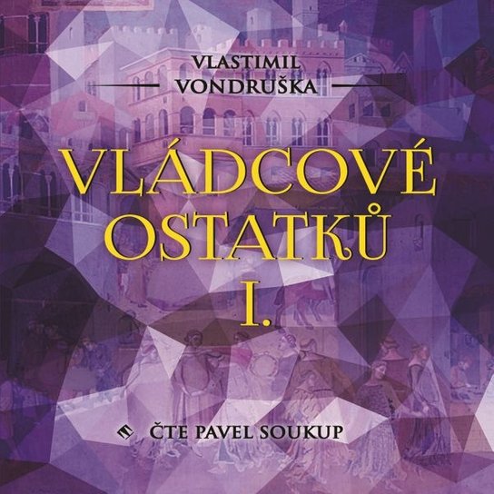 Vládcové ostatků I.