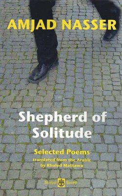 Shepherd of Solitude - Selected Poems 1979-2004 (Nasser Amjad)(Paperback / softback)