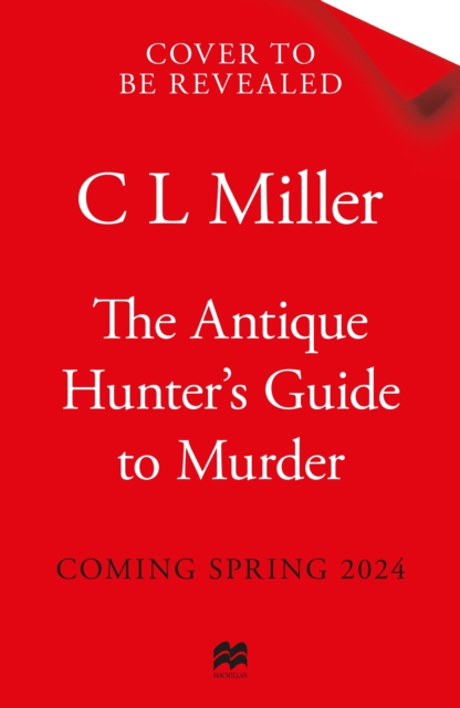 Antique Hunter's Guide to Murder - the highly anticipated crime novel for fans of the Antiques Roadshow (Miller C L)(Paperback)