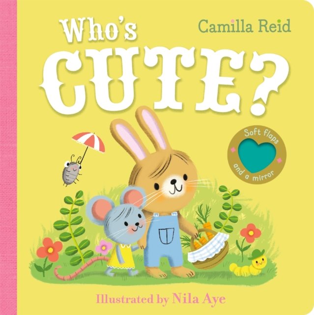 Who's Cute? - A felt flaps book with a mirror (Reid Camilla)(Board book)