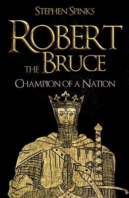 Robert the Bruce - Champion of a Nation (Spinks Stephen)(Paperback / softback)