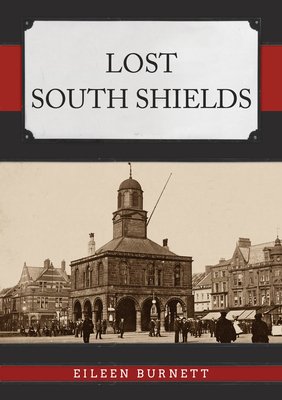 Lost South Shields (Burnett Eileen)(Paperback)