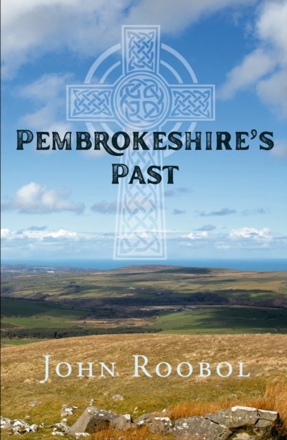 Pembrokeshire's Past (Roobol John)(Pevná vazba)