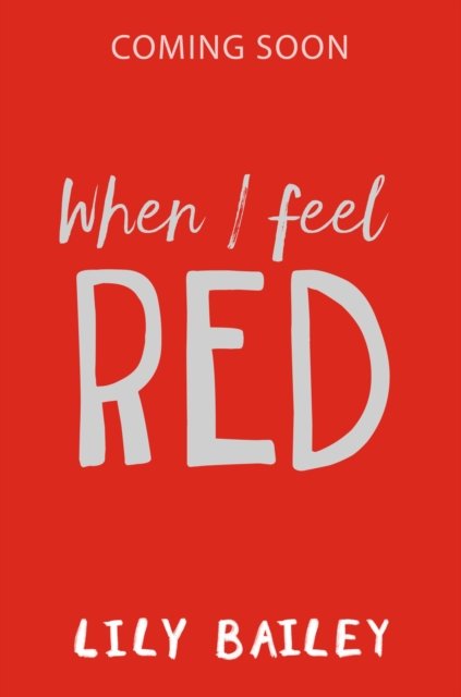 When I Feel Red - A powerful story of dyspraxia, identity and finding your place in the world (Bailey Lily)(Paperback / softback)