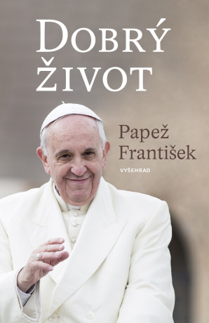Dobrý život - Papež František - e-kniha