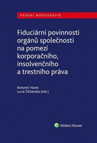 Fiduciární povinnosti orgánů společnosti - Bohumil Havel, Lucia Žitňanská