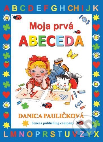 Moja prvá Abeceda - Danica Pauličková