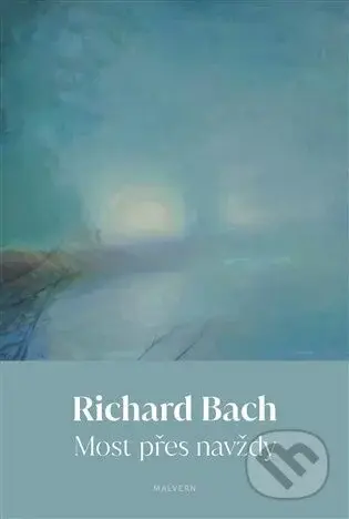 Most přes navždy - Richard Bach