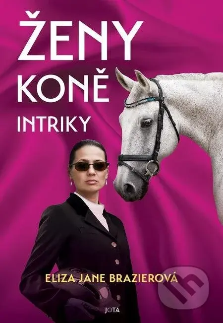 Ženy, koně, intriky - Eliza Jane Brazier
