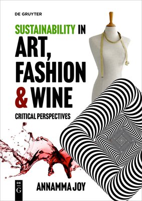 Sustainability in Art, Fashion and Wine: Critical Perspectives (Joy Annamma)(Paperback)