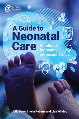 Guide to Neonatal Care: Handbook for Health Professionals (Petty Julia)(Paperback)