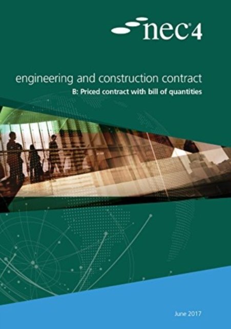 NEC4: Engineering and Construction Contract Option B: priced contract with bill of quantities (NEC NEC)(Paperback / softback)