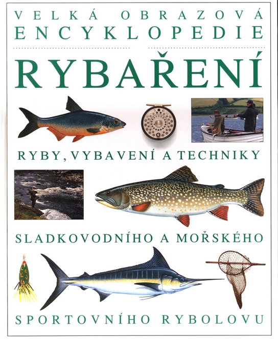 Velká obrazová encyklopedie rybaření