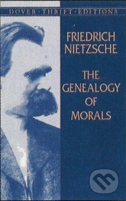 The Genealogy of Morals - Friedrich Wilhelm Nietzsche, Thomas Common