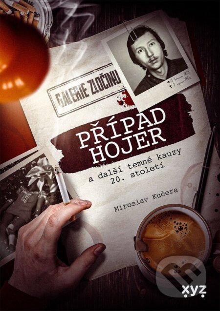 Případ Hojer a další temné kauzy 20. století - Miroslav Kučera