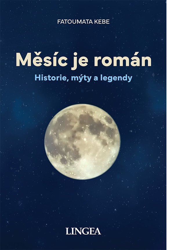 Měsíc je román - Historie, mýty, legendy - Fatoumata Kebe