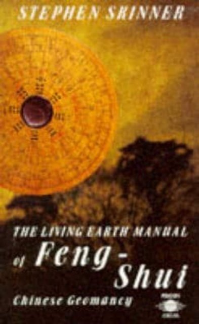 Living Earth Manual of Feng Shui - Chinese Geomancy (Skinner Dr Stephen)(Paperback / softback)