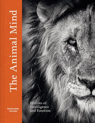 The Animal Mind: Profiles of Intelligence and Emotion (Taylor Marianne)(Pevná vazba)