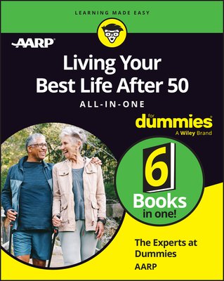 Living Your Best Life After 50 All-In-One for Dummies (The Experts at Aarp)(Paperback)