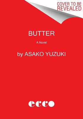 Butter: A Novel of Food and Murder (Yuzuki Asako)(Pevná vazba)