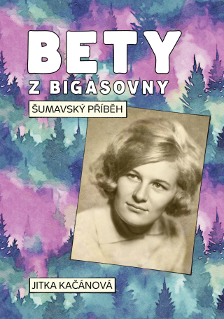 Bety z Bigasovny - Jitka Kačánová - e-kniha