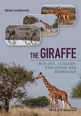 The Giraffe: Biology, Ecology, Evolution and Behaviour (Shorrocks Bryan)(Pevná vazba)