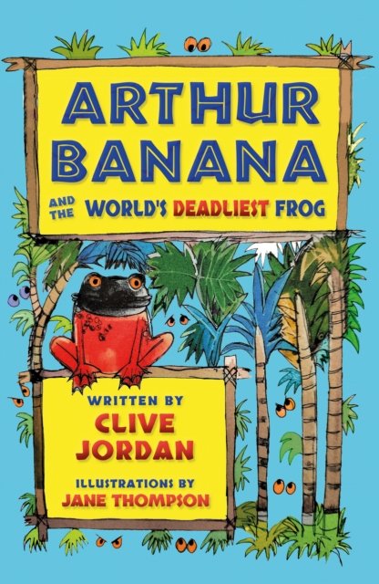Arthur Banana and the World's Deadliest Frog (Jordan Clive)(Paperback / softback)