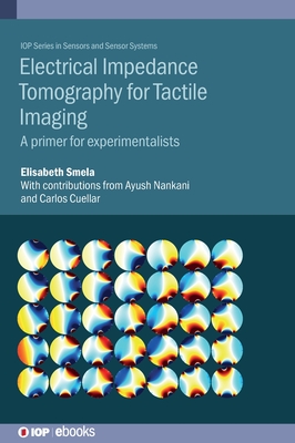 Electrical Impedance Tomography for Tactile Imaging: A Primer for Experimentalists (Smela Elisabeth)(Pevná vazba)