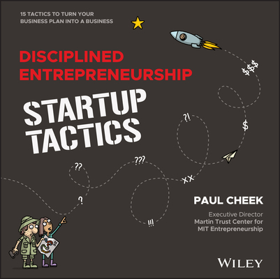 Disciplined Entrepreneurship Startup Tactics: 15 Tactics to Turn Your Business Plan Into a Business (Cheek Paul)(Pevná vazba)