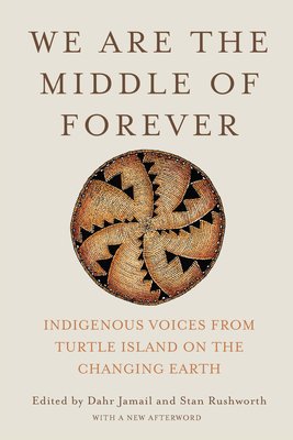 We Are the Middle of Forever: Indigenous Voices from Turtle Island on the Changing Earth (Jamail Dahr)(Paperback)