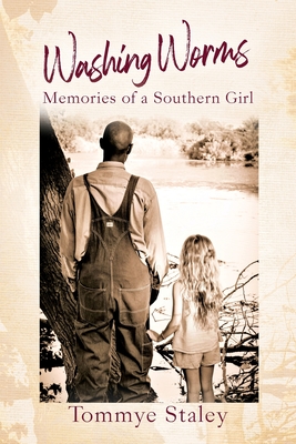Washing Worms: Memories of a Southern Girl (Staley Tommye)(Paperback)