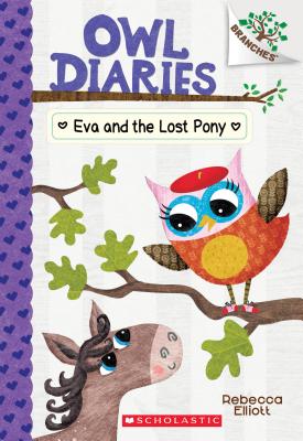 Eva and the Lost Pony: A Branches Book (Owl Diaries #8), 8 (Elliott Rebecca)(Paperback)