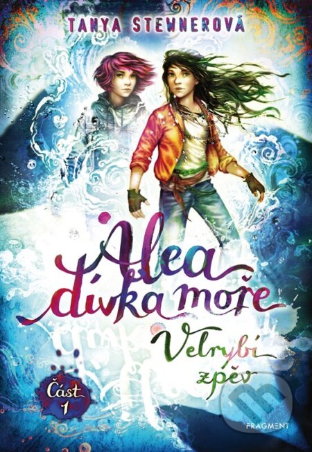 Alea, dívka moře: Velrybí zpěv (Část 1) - Tanya Stewner, Claudia Carls (ilustrátor)