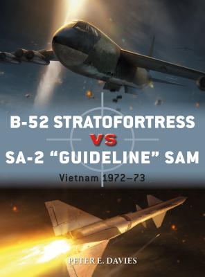 B-52 Stratofortress Vs Sa-2 Guideline Sam: Vietnam 1972-73 (Davies Peter E.)(Paperback)
