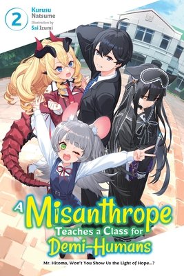 A Misanthrope Teaches a Class for Demi-Humans, Vol. 2 (Izumi Sai)(Paperback)