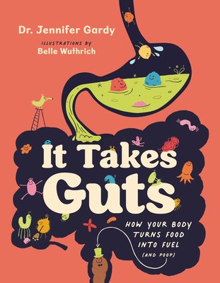 It Takes Guts: How Your Body Turns Food Into Fuel (and Poop) (Dr Gardy Jennifer)(Paperback)