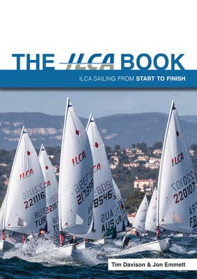 The Ilca Book: Ilca Sailing from Start to Finish (Davison Tim)(Paperback)
