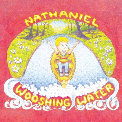 Nathaniel and the Wooshing Water (Nathaniel's Daddy)(Paperback)