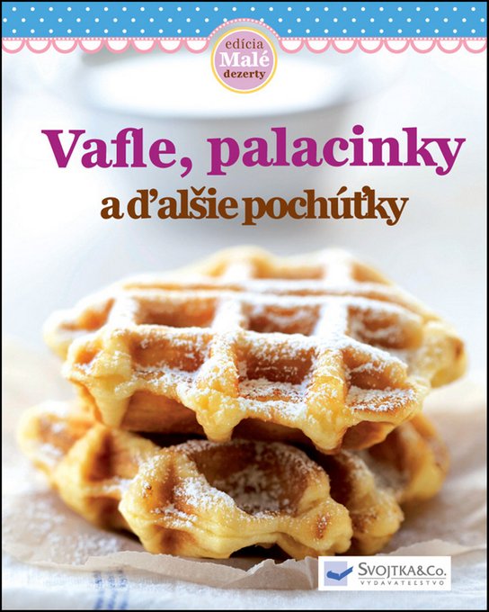 Vafle, palacinky a ďalšie pochúťky
