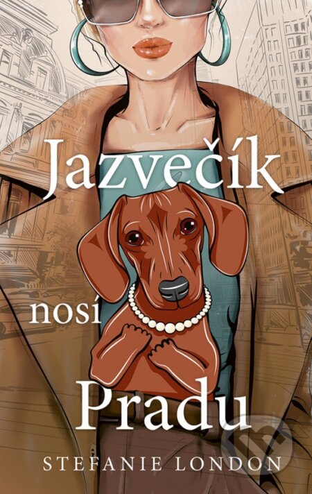 Jazvečík nosí Pradu - Stefanie London