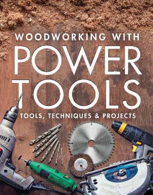 Woodworking with Power Tools: Tools, Techniques & Projects (Editors of Fine Woodworking)(Paperback)