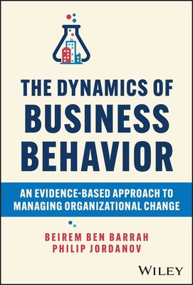 The Dynamics of Business Behavior: An Evidence-Based Approach to Managing Organizational Change (Barrah Beirem Ben)(Pevná vazba)